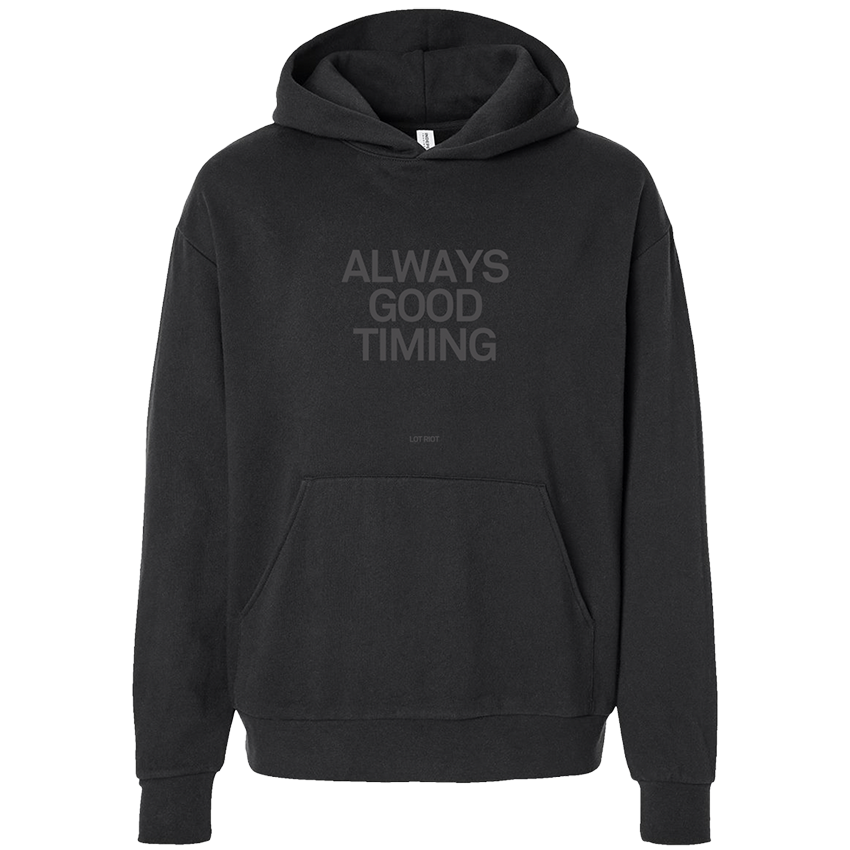 Always Good Timing Hoodie