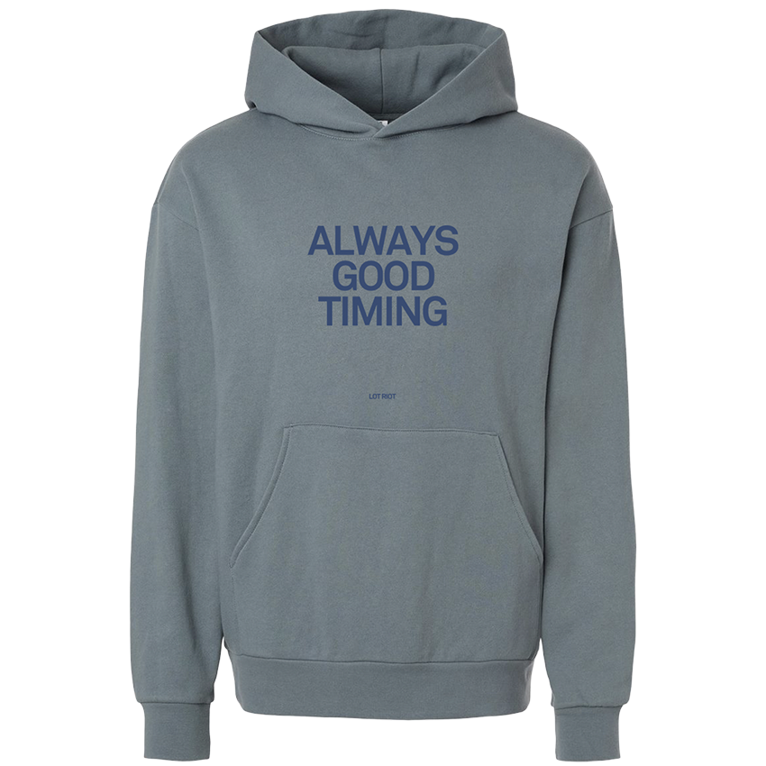 Always Good Timing Hoodie